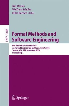 Formal Methods And Software Engineering 6th International Conference On Formal Engineering Methods Icfem 2004 Seattle Wa Usa November 812 2004 Proceedings 1st Edition Bernhard Schätz Auth