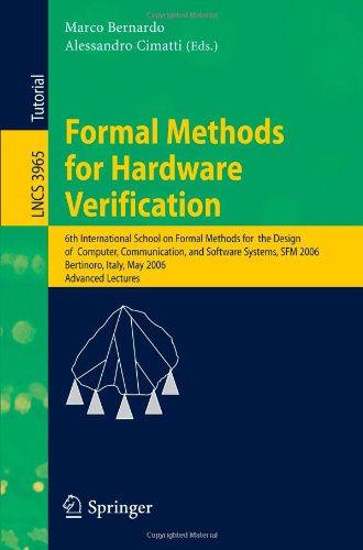 Formal Methods For Hardware Verification 6th International School On Formal Methods For The Design Of Computer Communication And Software Systems Sfm 2006 Bertinoro Italy May 2227 2006 Advanced Lectures 1st Edition Nicola Bombieri