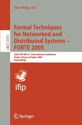 Formal Techniques For Networked And Distributed Systems Forte 2005 25th Ifip Wg 61 International Conference Taipei Taiwan October 25 2005 Proceedings 1st Edition Ittai Balaban