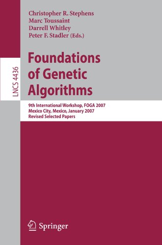 Foundations Of Genetic Algorithms 9th International Workshop Foga 2007 Mexico City Mexico January 811 2007 Revised Selected Papers 1st Edition Alberto Moraglio