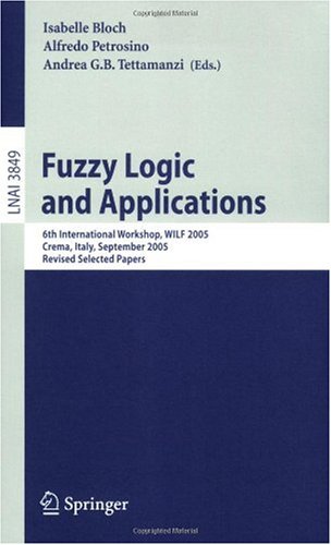 Fuzzy Logic And Applications 6th International Workshop Wilf 2005 Crema Italy September 1517 2005 Revised Selected Papers 1st Edition Didier Dubois