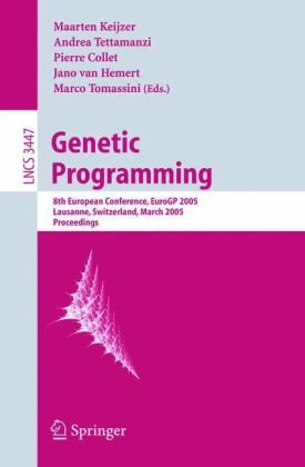 Genetic Programming 8th European Conference Eurogp 2005 Lausanne Switzerland March 30 April 1 2005 Proceedings 1st Edition Christian W G Lasarczyk