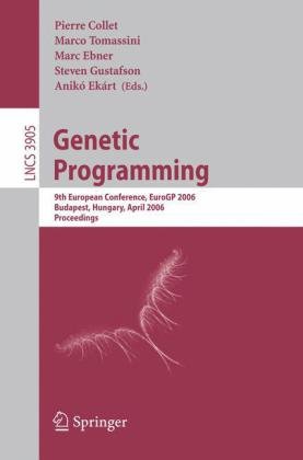 Genetic Programming 9th European Conference Eurogp 2006 Budapest Hungary April 1012 2006 Proceedings 1st Edition Patrick Laroche