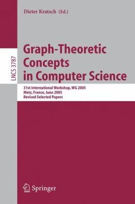 Graphtheoretic Concepts In Computer Science 31st International Workshop Wg 2005 Metz France June 2325 2005 Revised Selected Papers 1st Edition Dieter Kratsch