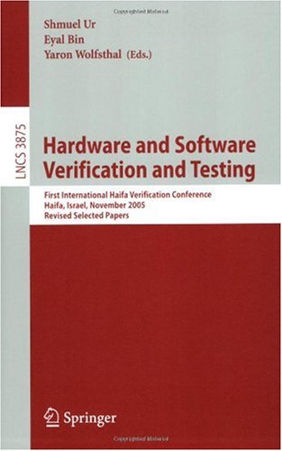 Hardware And Software Verification And Testing First International Haifa Verification Conference Haifa Israel November 1316 2005 Revised Selected Papers 1st Edition Shady Copty