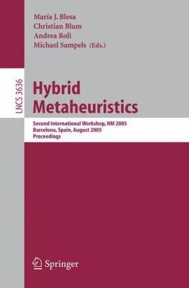 Hybrid Metaheuristics Second International Workshop Hm 2005 Barcelona Spain August 2930 2005 Proceedings 1st Edition Pierre Delisle