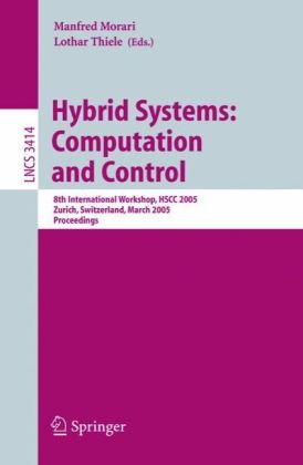 Hybrid Systems Computation And Control 8th International Workshop Hscc 2005 Zurich Switzerland March 911 2005 Proceedings 1st Edition Markus P J Fromherz