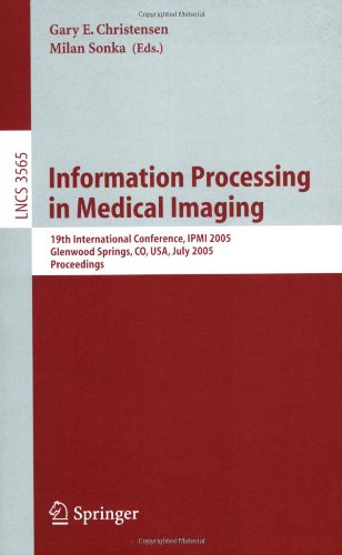 Information Processing In Medical Imaging 19th International Conference Ipmi 2005 Glenwood Springs Co Usa July 1015 2005 Proceedings 1st Edition Carole J Twining
