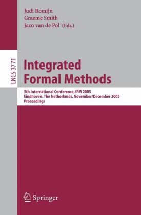 Integrated Formal Methods 5th International Conference Ifm 2005 Eindhoven The Netherlands November 29 December 2 2005 Proceedings 1st Edition David Lorge Parnas Auth