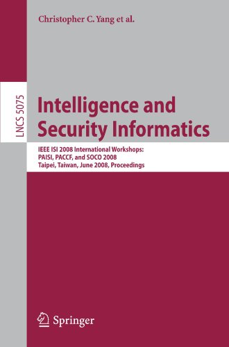 Intelligence And Security Informatics Ieee Isi 2008 International Workshops Paisi Paccf And Soco 2008 Taipei Taiwan June 17 2008 Proceedings 1st Edition Daniel Zeng