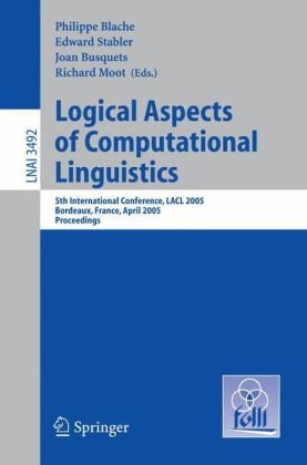 Logical Aspects Of Computational Linguistics 5th International Conference Lacl 2005 Bordeaux France April 2830 2005 Proceedings 1st Edition Denis Bchet