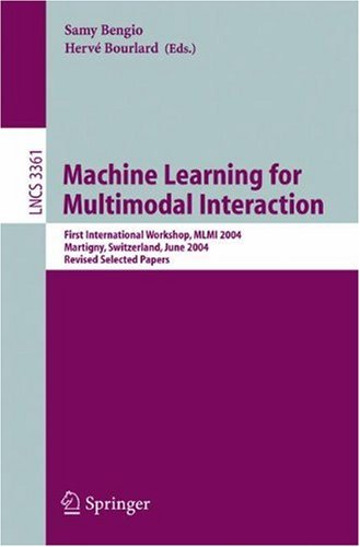 Machine Learning For Multimodal Interaction First International Workshop Mlmi 2004 Martigny Switzerland June 2123 2004 Revised Selected Papers 1st Edition Simon Tucker
