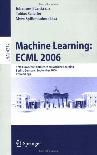 Machine Learning Ecml 2006 17th European Conference On Machine Learning Berlin Germany September 1822 2006 Proceedings 1st Edition Charu C Aggarwal Auth