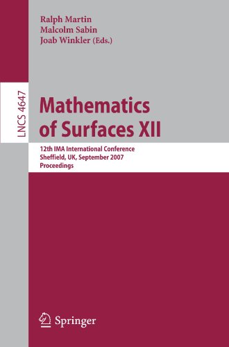 Mathematics Of Surfaces Xii 12th Ima International Conference Sheffield Uk September 46 2007 Proceedings 1st Edition Lionel Alberti