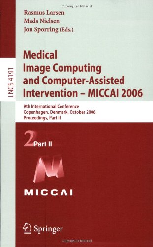 Medical Image Computing And Computerassisted Intervention Miccai 2006 9th International Conference Copenhagen Denmark October 16 2006 Proceedings Part Ii 1st Edition Julien Abinahed