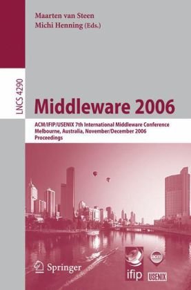 Middleware 2006 Acmifipusenix 7th International Middleware Conference Melbourne Australia November 27december 1 2006 Proceedings 1st Edition Sara Bouchenak