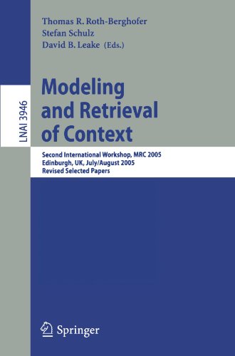 Modeling And Retrieval Of Context Second International Workshop Mrc 2005 Edinburgh Uk July 31august 1 2005 Revised Selected Papers 1st Edition Anders Kofodpetersen