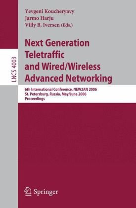 Next Generation Teletraffic And Wiredwireless Advanced Networking 6th International Conference New2an 2006 St Petersburg Russia May 29 June 2 2006 Proceedings 1st Edition Nikolai Nefedov Auth