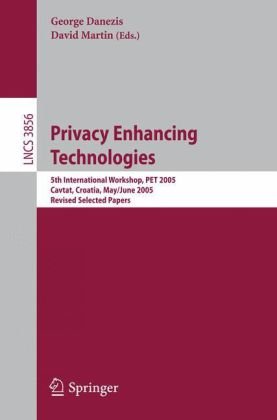 Privacy Enhancing Technologies 5th International Workshop Pet 2005 Cavtat Croatia May 30june 1 2005 Revised Selected Papers 1st Edition George Dean Bissias