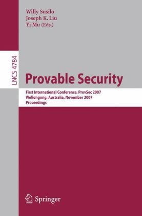 Provable Security First International Conference Provsec 2007 Wollongong Australia November 12 2007 Proceedings 1st Edition Brian Lamacchia