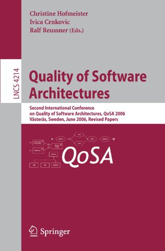 Quality Of Software Architectures Second International Conference On Quality Of Software Architectures Qosa 2006 Vsters Sweden June 2729 2006 Revised Papers 1st Edition Jan Bosch Auth