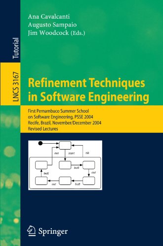 Refinement Techniques In Software Engineering First Pernambuco Summer School On Software Engineering Psse 2004 Recife Brazil November 23december 5 2004 Revised Lectures 1st Edition Ana Cavalcanti