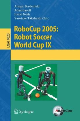 Robocup 2005 Robot Soccer World Cup Ix 1st Edition Jelle R Kok