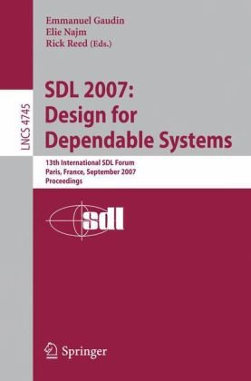 Sdl 2007 Design For Dependable Systems 13th International Sdl Forum Paris France September 1821 2007 Proceedings 1st Edition Andreas Prinz