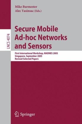 Secure Mobile Adhoc Networks And Sensors First International Workshop Madnes 2005 Singapore September 2022 2005 Revised Selected Papers 1st Edition Virgil D Gligor Auth