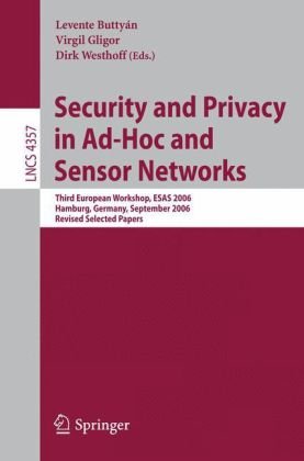 Security And Privacy In Adhoc And Sensor Networks Third European Workshop Esas 2006 Hamburg Germany September 2021 2006 Revised Selected Papers 1st Edition Jeanpierre Hubaux Auth
