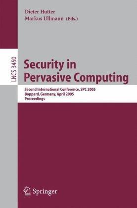 Security In Pervasive Computing Second International Conference Spc 2005 Boppard Germany April 68 2005 Proceedings 1st Edition Lorenz M Hilty Auth