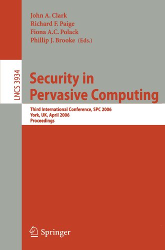 Security In Pervasive Computing Third International Conference Spc 2006 York Uk April 1821 2006 Proceedings 1st Edition Howard Chivers Auth