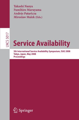 Service Availability 5th International Service Availability Symposium Isas 2008 Tokyo Japan May 1921 2008 Proceedings 1st Edition Roberto Baldoni