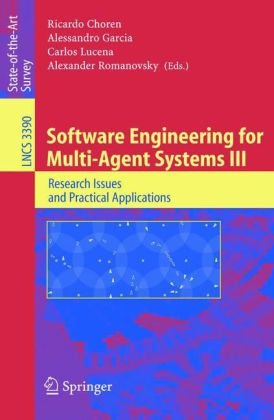 Software Engineering For Multiagent Systems Iii Research Issues And Practical Applications 1st Edition Brian Hendersonsellers Auth