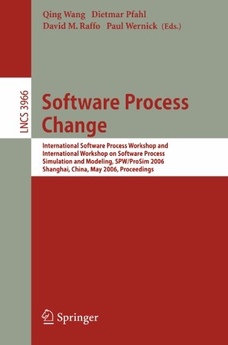 Software Process Change International Software Process Workshop And International Workshop On Software Process Simulation And Modeling Spwprosim 2006 Shanghai China May 2021 2006 Proceedings 1st Edition Barry Boehm