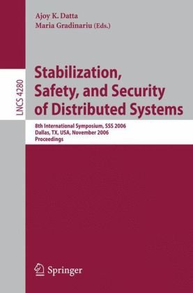 Stabilization Safety And Security Of Distributed Systems 8th International Symposium Sss 2006 Dallas Tx Usa November 1719 2006 Proceedings 1st Edition Shlomi Dolev