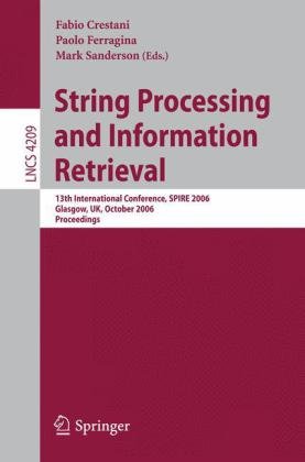 String Processing And Information Retrieval 13th International Conference Spire 2006 Glasgow Uk October 1113 2006 Proceedings 1st Edition Andrea Esuli
