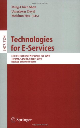 Technologies For Eservices 5th International Workshop Tes 2004 Toronto Canada August 2930 2004 Revised Selected Papers 1st Edition David Lomet Auth