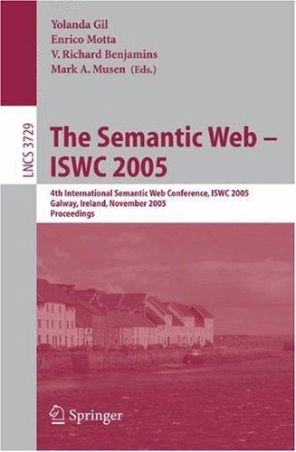The Semantic Web Iswc 2005 4th International Semantic Web Conference Iswc 2005 Galway Ireland November 610 2005 Proceedings 1st Edition Carole Goble Auth