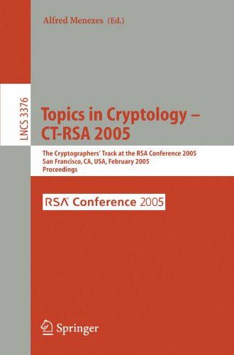 Topics In Cryptology Ctrsa 2005 The Cryptographers Track At The Rsa Conference 2005 San Francisco Ca Usa February 1418 2005 Proceedings 1st Edition Cynthia Dwork Auth