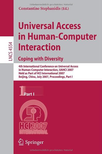 Universal Acess In Human Computer Interaction Coping With Diversity 4th International Conference On Universal Access In Humancomputer Interaction Uahci 2007 Held As Part Of Hci International 2007 Beijing China July 2227 2007 Proceedings Part I 1st Edition Julio Abascal