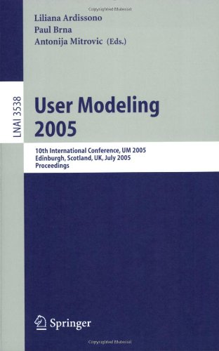 User Modeling 2005 10th International Conference Um 2005 Edinburgh Scotland Uk July 2429 2005 Proceedings 1st Edition Anthony Jameson Auth