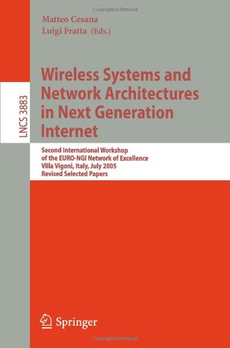 Wireless Systems And Network Architectures In Next Generation Internet Second International Workshop Of The Eurongi Network Of Excellence Villa Vigoni Italy July 1315 2005 Revised Selected Papers 1st Edition Matteo Cesana