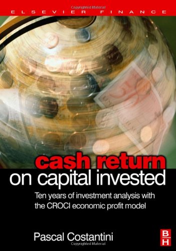 Cash Return On Capital Invested Ten Years Of Investment Analysis With The Croci Economic Profit Model Pascal Costantini