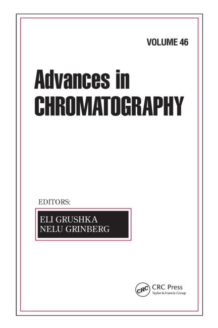 Advances In Chromatography Volume 46 Eli Grushka Nelu Grinberg Editors