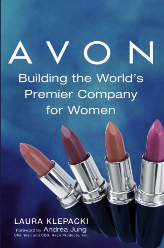 Avon Building The Worlds Premier Company For Women 1st Edition Laura Klepacki