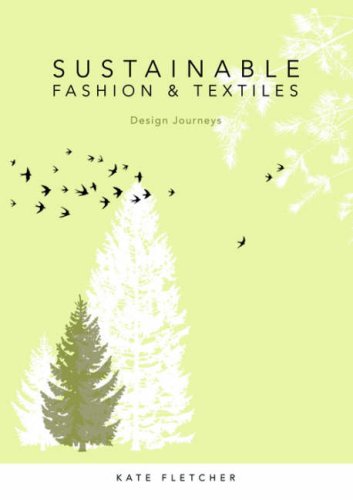 Sustainable Fashion And Textiles Design Journeys Kate Fletcher