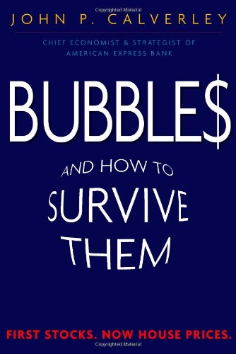 Bubbles And How To Survive Them John P Calverley