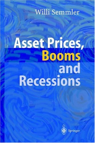 Asset Prices Booms And Recessions Financial Market Economic Activity And The Macroeconomy 1st Edition Willi Semmler
