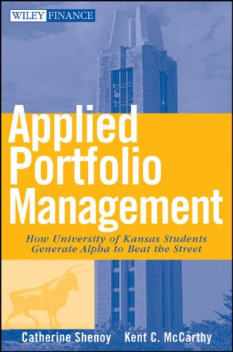 Applied Portfolio Management How University Of Kansas Students Generate Alpha To Beat The Street Catherine Shenoy